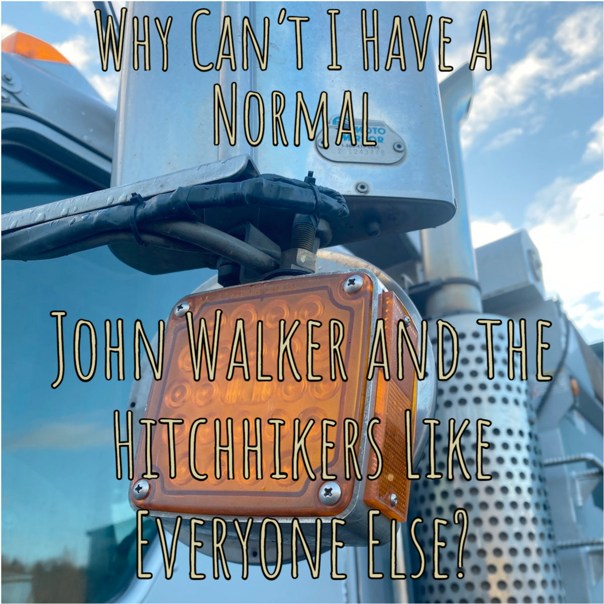 Why Can't I Find a Normal John Walker and the Hitchhikers Like Everyone Else